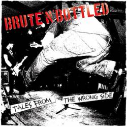 Brute n Bottled : Tales from the Wrong Side